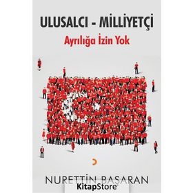 Ulusalcı - Milliyetçi Ayrılığa İzin Yok - Nurettin Başaran