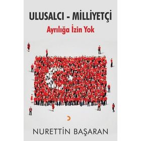 Ulusalcı - Milliyetçi Ayrılığa İzin Yok - Nurettin Başaran