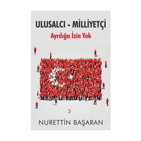 Ulusalcı - Milliyetçi Ayrılığa İzin Yok - Nurettin Başaran