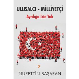 Ulusalcı - Milliyetçi Ayrılığa İzin Yok - Nurettin Başaran