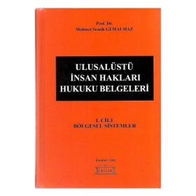 ULUSALÜSTÜ İNSAN HAKLARI HUKUKU BELGELERI (1. CILT) - MEHMET SEMIH GEMALMAZ
