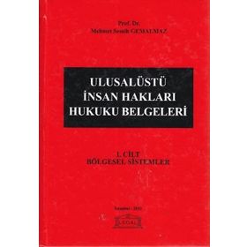 ULUSALÜSTÜ İNSAN HAKLARI HUKUKU BELGELERI (1. CILT) - MEHMET SEMIH GEMALMAZ