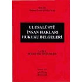 ULUSALÜSTÜ İNSAN HAKLARI HUKUKU BELGELERI (1. CILT) - MEHMET SEMIH GEMALMAZ