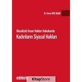 Ulusalüstü İnsan Hakları Hukukunda Kadınların Siyasal Hakları - Cansu Koç Başar