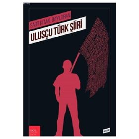 Ulusçu Türk Şiiri - Sabit Kemal Bayıldıran