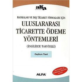 Uluslar Arası Ticarette Ödeme Yöntemleri İngilizce Takviyeli - Coşkun Yeni