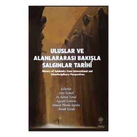 Uluslar ve Alanlararası Bakışla Salgınlar Tarihi - Platanus Publishing