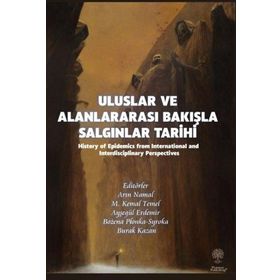 Uluslar ve Alanlararası Bakışla Salgınlar Tarihi - Platanus Publishing