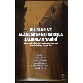 Uluslar ve Alanlararası Bakışla Salgınlar Tarihi - Platanus Publishing