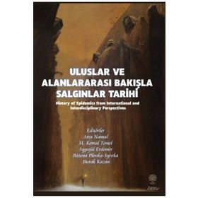 Uluslar ve Alanlararası Bakışla Salgınlar Tarihi - Platanus Publishing