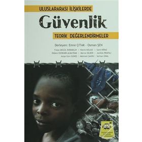 Uluslarararası İlişkilerde Güvenlik - Fulya Akgül Durakçay Didem Özdemir Albayrak Asiye Gün Güneş Klevis Kolasi Merve Dilber Mehmet Şahin Sami Kiraz Jonilda Rrapaj Serhan Ünal
