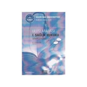 Uluslararası 1. Sağlık Hukuku Sempozyumu - Kolektif