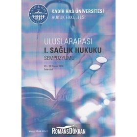 Uluslararası 1. Sağlık Hukuku Sempozyumu - Kolektif