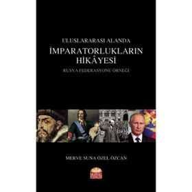 Uluslararası Alanda İmparatorlukların Hikayesi - Merve Suna Özel Özcan