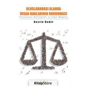 Uluslararası Alanda İnsan Haklarının Korunması - Nesrin Demir