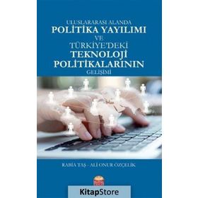 Uluslararası Alanda Politika Yayılımı ve Türkiye'deki Politikaların Gelişimi - Ali Onur Özçelik