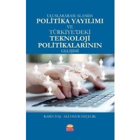 Uluslararası Alanda Politika Yayılımı ve Türkiye'deki Politikaların Gelişimi - Ali Onur Özçelik