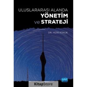 Uluslararası Alanda Yönetim ve Strateji - Nobel Yayınevi