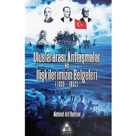 Uluslararası Antlaşmalar Ve İlişkilerimizin Belgeleri (1936-1952) - Mehmet Arif Demirer
