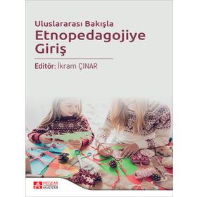 Uluslararası Bakışla Etnopedagojiye Giriş - Pegem Akademi Yayıncılık