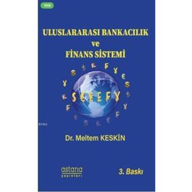 Uluslararası Bankacılık ve Finans Sistemi - Meltem Keskin Köylü