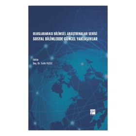 Uluslararası Bilimsel Araştırmalar Serisi Sosyal Bilimlerde Güncel Yaklaşımlar - Gazi Kitabevi Kolektif