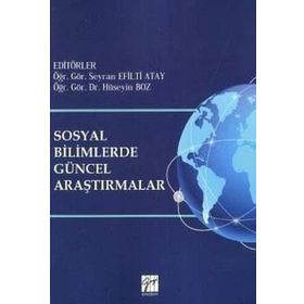 Uluslararası Bilimsel Araştırmalar Serisi Sosyal Bilimlerde Güncel Yaklaşımlar - Gazi Kitabevi Kolektif