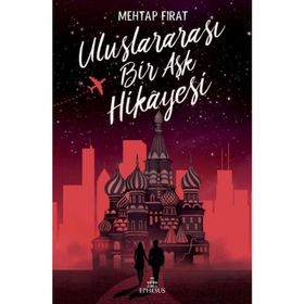 Uluslararası Bir Aşk Hikayesi - Mehtap Fırat