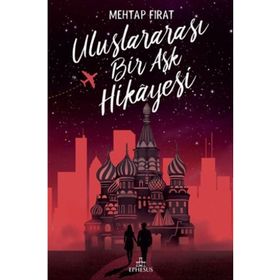 Uluslararası Bir Aşk Hikayesi - Mehtap Fırat