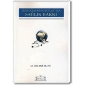 Uluslararası Boyutlarıyla Sağlık Hakkı - İzzet Mert Ertan