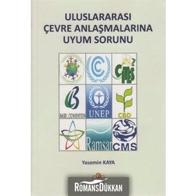 ULUSLARARASI ÇEVRE ANLAŞMALARINA UYUM SORUNU - YASEMIN KAYA