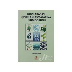 ULUSLARARASI ÇEVRE ANLAŞMALARINA UYUM SORUNU - YASEMIN KAYA