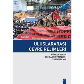 Uluslararası Çevre Rejimleri - Semra Cerit Mazlum