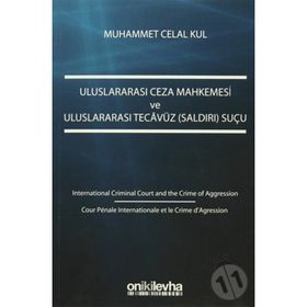 Uluslararası Ceza Mahkemesi ve Uluslararası Tecavüz Suçu - Muhammet Celal Kul