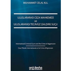 Uluslararası Ceza Mahkemesi ve Uluslararası Tecavüz Suçu - Muhammet Celal Kul