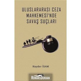 Uluslararasi Ceza Mahkemesi'nde Savaş Suçları - Hayder İsam