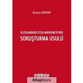Uluslararası Ceza Mahkemesinde Soruşturma Usulü - Murat Gökdemir
