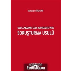 Uluslararası Ceza Mahkemesinde Soruşturma Usulü - Murat Gökdemir