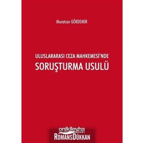 Uluslararası Ceza Mahkemesinde Soruşturma Usulü - Murat Gökdemir