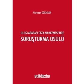 Uluslararası Ceza Mahkemesinde Soruşturma Usulü - Murat Gökdemir