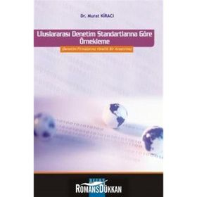 ULUSLARARASI DENETIM STANDARTLARINA GÖRE ÖRNEKLEME DENETIM FİRMALARINA YÖNELİK BIR ARAŞTIRMA - MURAT KİRACI