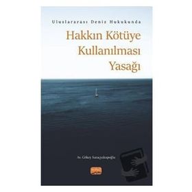 Uluslararası Deniz Hukukunda Hakkın Kötüye Kullanılması Yasağı Nobel Bilimsel Eserler