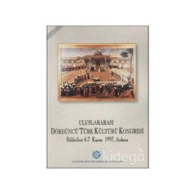 Uluslararası Dördüncü Türk Kültürü Kongresi Bildirileri Cilt: 2 - Kolektif