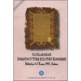 Uluslararası Dördüncü Türk Kültürü Kongresi Bildirileri Cilt: 4 - Kolektif