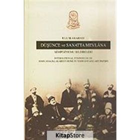 ULUSLARARASI DÜŞÜNCE VE SANATTA MEVLANA SEMPOZYUMU BILDIRILERI (CILTLI) - KOMISYON
