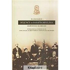 ULUSLARARASI DÜŞÜNCE VE SANATTA MEVLANA SEMPOZYUMU BILDIRILERI (CILTLI) - KOMISYON