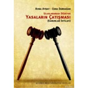 ULUSLARARASI DÜZEYDE YASALARIN ÇATIŞMASI (KANUNLAR İHTİLAFI) - RONA AYBAY, ESRA DARDAĞAN