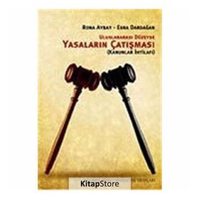ULUSLARARASI DÜZEYDE YASALARIN ÇATIŞMASI (KANUNLAR İHTİLAFI) - RONA AYBAY, ESRA DARDAĞAN