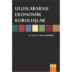 Uluslararası Ekonomik Kuruluşlar - M. Metin Dam