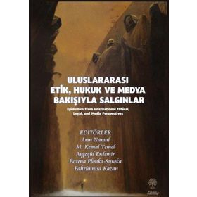 Uluslararası Etik Hukuk ve Medya Bakışıyla Salgınlar -Platanus Publishing